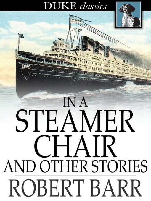 Title details for In a Steamer Chair and Other Stories by Robert Barr - Wait list